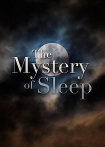 Watch The Mystery of Sleep