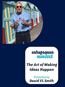 Watch Entrepreneur Mindset the Art of Making Ideas Happen