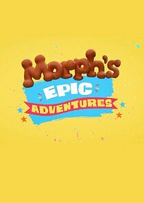 Watch Morph's Epic Adventures