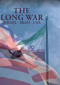 Watch La Longue Guerre : Israël - Iran - USA