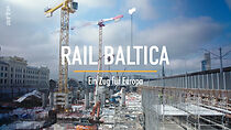 Watch Rail Baltica - Ein Zug für Europa