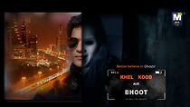 Watch Khel Kood Aur Bhoot