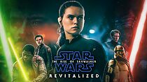 Watch Star Wars: The Rise of Skywalker - Revitalized