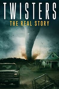 Watch Twisters - The Real Story