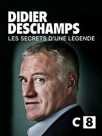 Watch Didier Deschamps, les secrets d'une légende