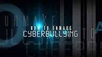 Watch How to UnMake a Bully, Vol 7. Cyberbullying