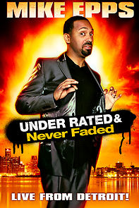 Watch Mike Epps: Under Rated... Never Faded & X-Rated (TV Special 2009)